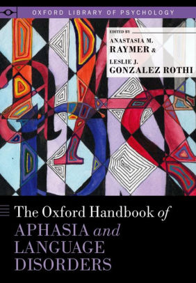 Oxford Handbook of Aphasia and Language Disorders.